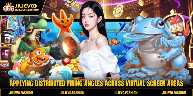 Thunder Dragon Fishing - Premium Marine Arcade Game 3 Applying distributed firing angles across virtual screen areas