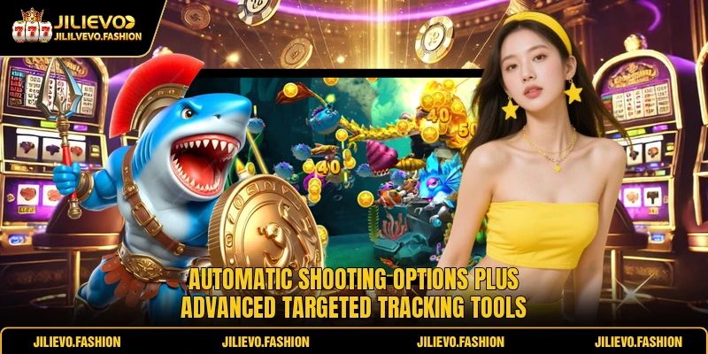 Automatic shooting options plus advanced targeted tracking tools