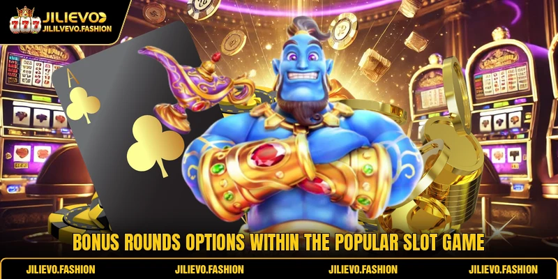 Bonus rounds options within the popular slot game