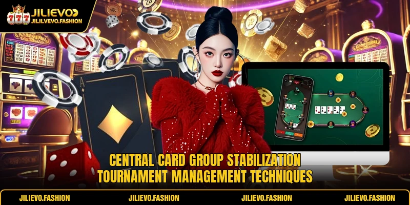 Central card group stabilization tournament management techniques