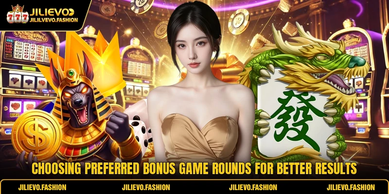 Choosing preferred bonus game rounds for better results