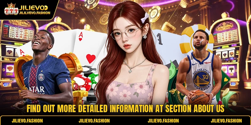 About Us 1 Find out more detailed information at section about us