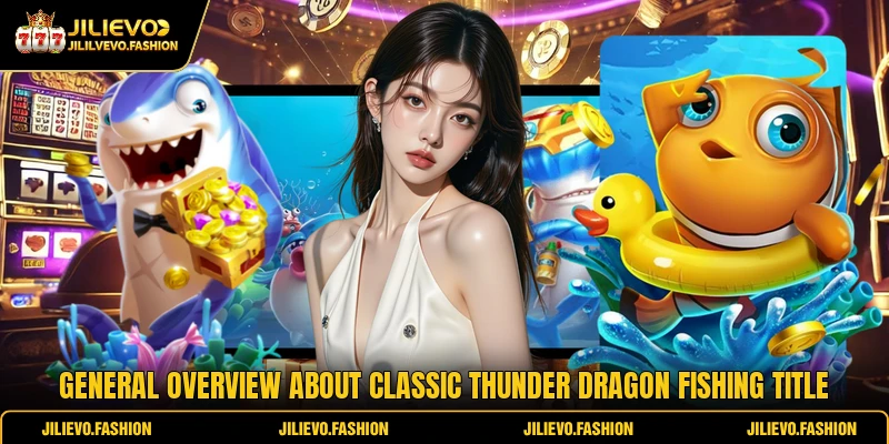 Thunder Dragon Fishing - Premium Marine Arcade Game 1 General overview about classic Thunder Dragon Fishing title