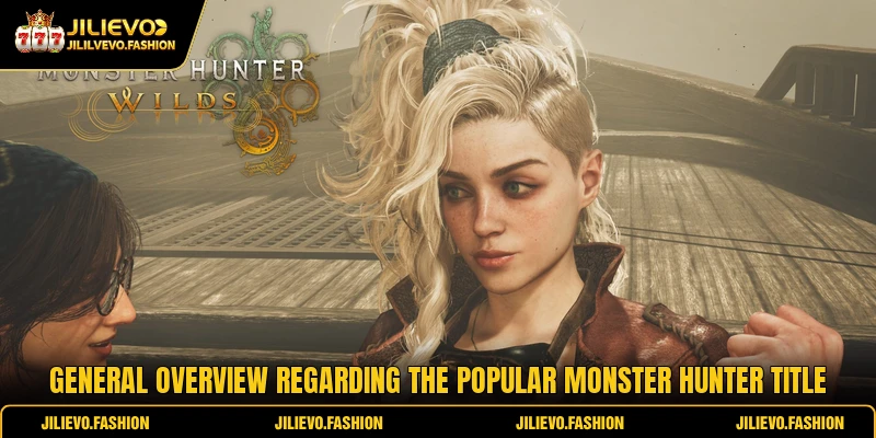 General overview regarding the popular Monster Hunter title