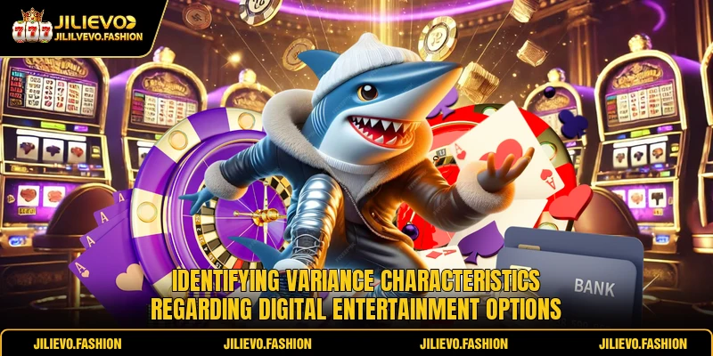 Identifying variance characteristics regarding digital entertainment options