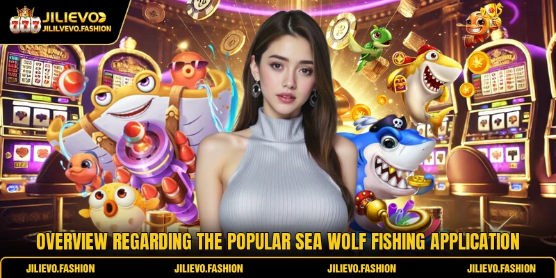 Sea Wolf Fishing - Ultimate Marine Arcade Game Guide 1 Overview regarding the popular Sea Wolf Fishing application