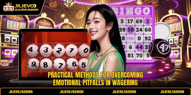 Practical methods for overcoming emotional pitfalls in wagering