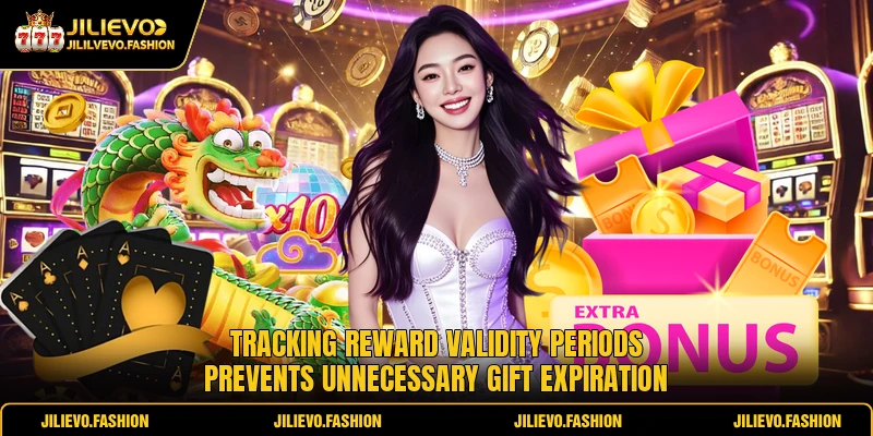 Tracking reward validity periods prevents unnecessary gift expiration